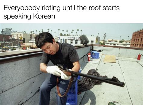 Gotta Love Roof Koreans Rhistorymemes
