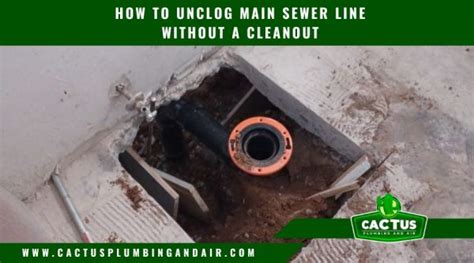 How To Unclog Main Sewer Line Without A Cleanout
