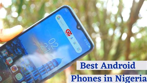 Top Best Android Phones In Nigeria October 2023 Edition Gadgetstripe