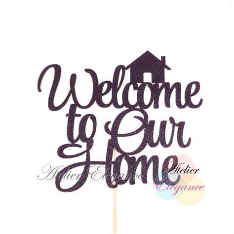 Welcome To Our Home Cake Topper New Home Cake Topper New Etsy