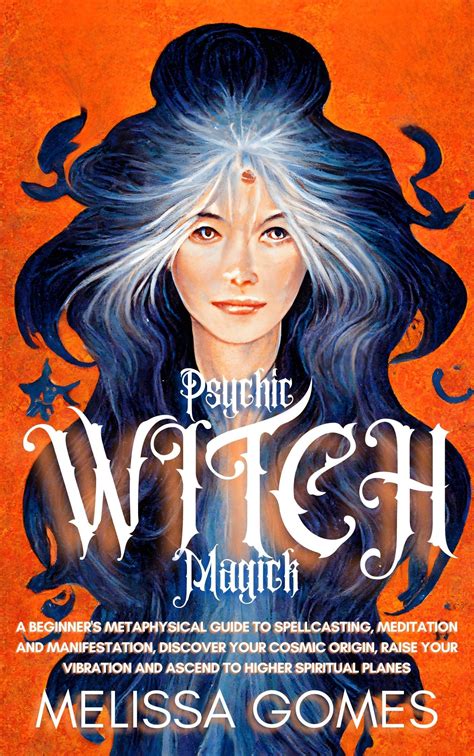 Psychic Witch Magick: A Beginner'S Metaphysical Guide To Spellcasting