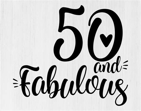 50 And Fabulous 50 And Fabulous Svg Fifty And Fabulous Svg 50th