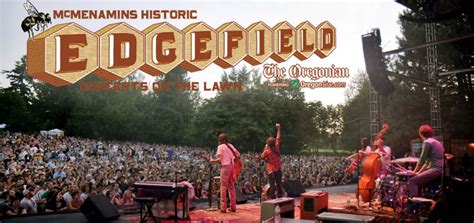 Edgefield, located in troutdale at 2126 s.w. Edgefield Concerts on the Lawn - Portland Radio Project