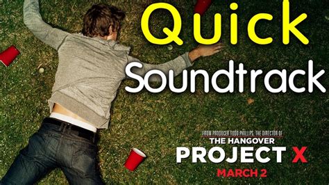Project X Quick Soundtrack Original Soundtrack Movie Youtube