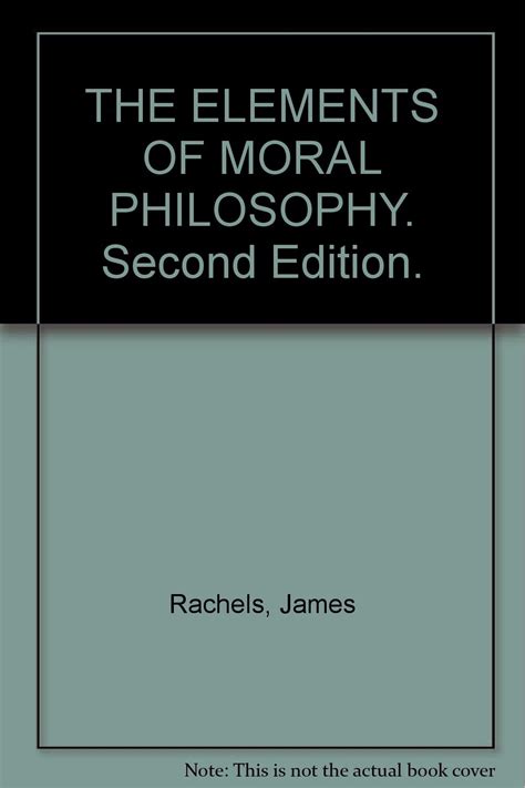 The Elements Of Moral Philosophy Second Edition James Rachels Books