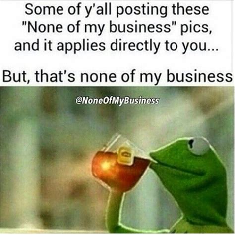 Gratuit Kermit The Frog Meme Thats None Of My Business Blaguesah