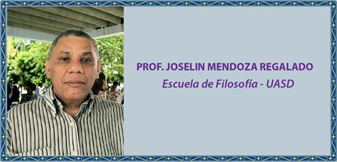 Joselin Mendoza Regalado Escuela de Filosofía UASD