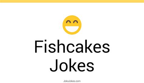 3 Fishcakes Jokes And Funny Puns Jokojokes