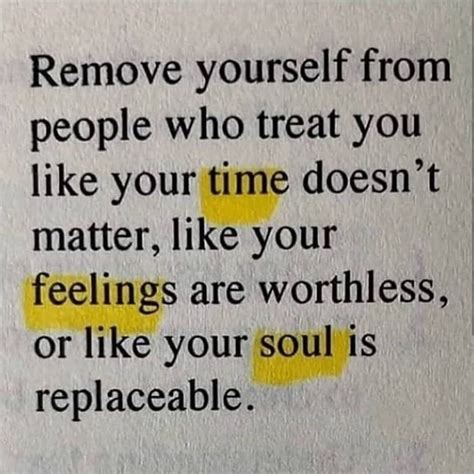 remove yourself from people who treat you like your time doesn t matter words quotes true