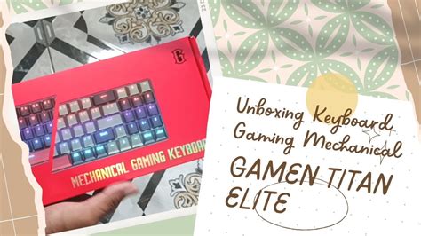 Unboxing Keyboard Gaming Mechanical Dari Gamen Titan Elite Youtube