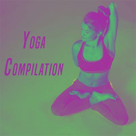 Yoga Compilation Album By Yoga Spotify