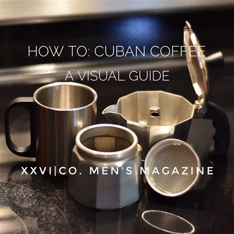 How To Brew Your Own Cuban Coffee El Cafecito Cubano Cuban Coffee