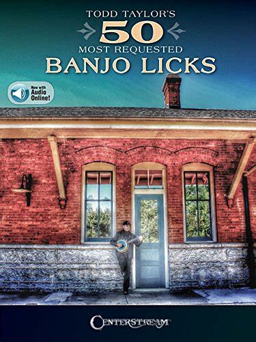 Todd Taylors 50 Most Requested Banjo Licks By Todd Taylor Goodreads