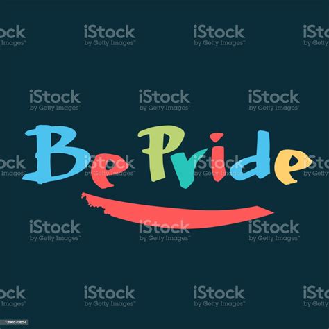 Be Pride Slogan To Express Support For Lgbtqia Communities Rainbowcolored Hand Lettering On Dark