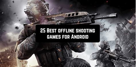 25 Best Offline Shooting Games For Android Androidappsforme Find