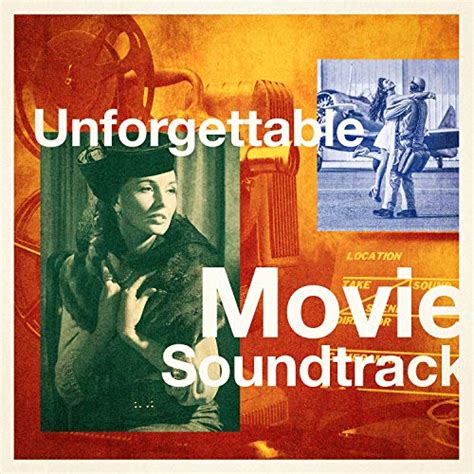 Unforgettable Movie Soundtracks By The Complete Movie Soundtrack