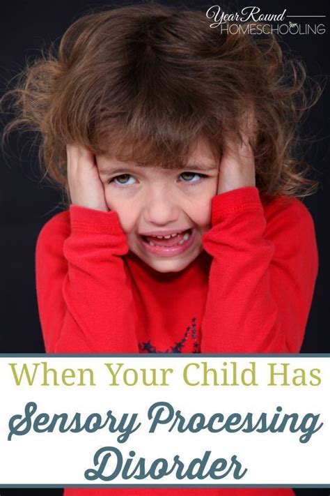 When Your Child Has Sensory Processing Disorder Sensory Processing