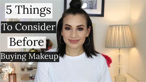Five Things To Consider Before Buying New Makeup Youtube