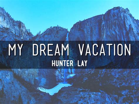 My Dream Vacation By Hlay9650