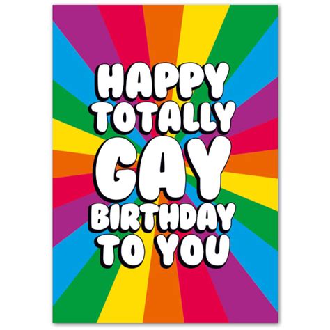 Happy Totally Gay Birthday To You Birthday Card Uk