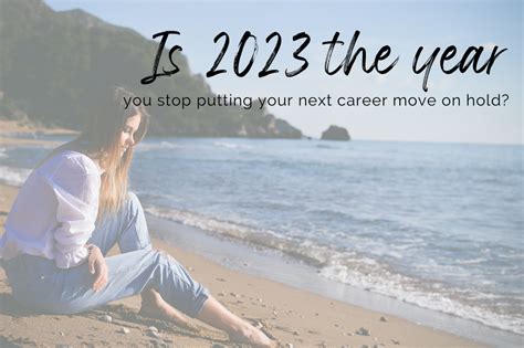 Is 2023 The Year You Stop Putting Your Next Career Move On Hold