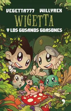 Libro 4, vegetta777 y willyrex, 12,90€. Wigetta y los gusanos guasones - Vegetta777 y Willyrex ...