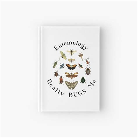 Entomology Really Bugs Me Insects Bugs Hardcover Journal By