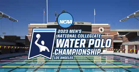 2023 National Collegiate Athletic Association Mens Water Polo Championship Field Announced