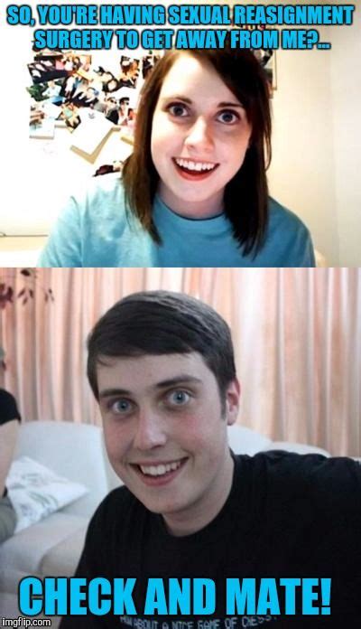 Overly Attached Girlfriend Memes Gifs Imgflip Overly Attached Girlfriend Girlfriend Image