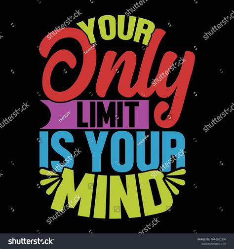 Your Only Limit Your Mind Quote Stock Vector Royalty Free 2044807895