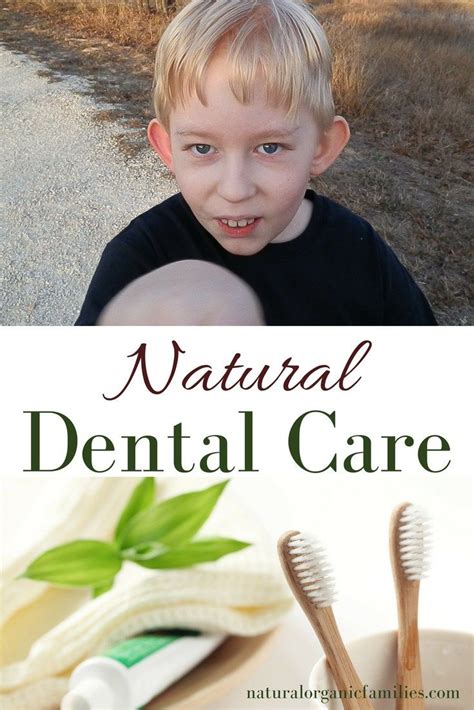 9 Ways To Use Natural Dental Care To Heal Your Childs Teeth Once