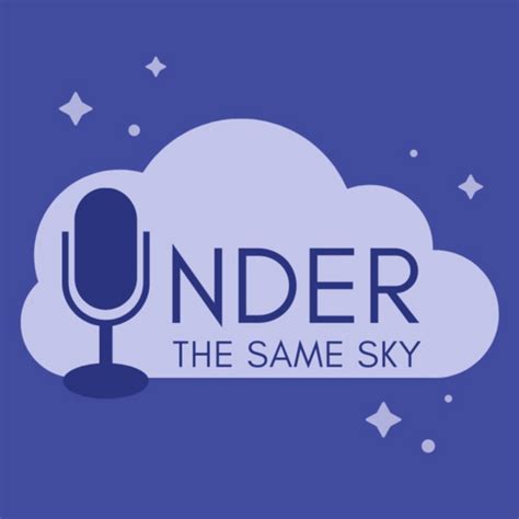 Under The Same Sky Podcast On Spotify