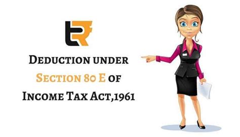 The budget brings in various amendments to the income tax act.let us look into each of. Deduction under Section 80 E of Income Tax Act,1961 ...