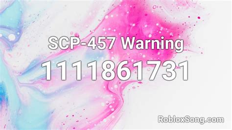 Scp 457 Warning Roblox Id Roblox Music Codes