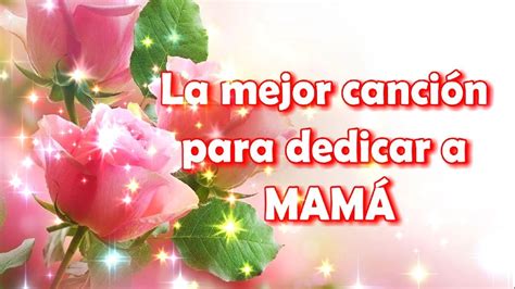 Día De La Madre Canciones En Youtube Y Spotify Para Regalar A Mamá