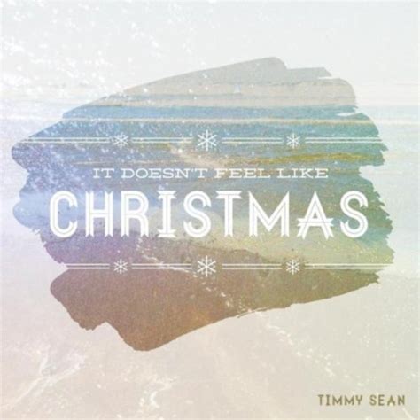 Spiele It Doesn T Feel Like Christmas Von Timmy Sean Auf Amazon Music Ab