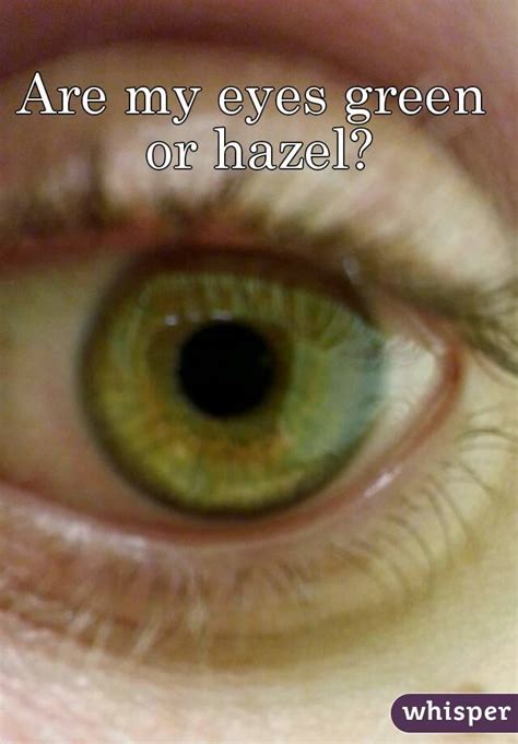 Are My Eyes Green Or Hazel