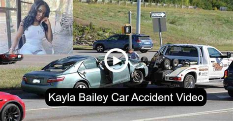 Kayla Bailey Car Accident Video Cctv Footage 24update