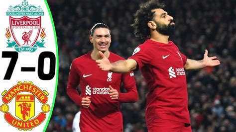 Liverpool Vs Manchester United 7 0 All Goals And Highlights 05032023