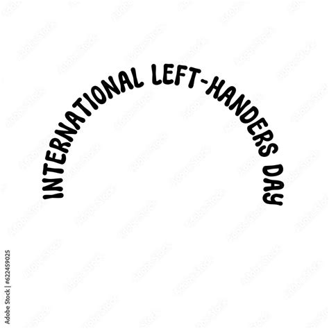 International Left Handers Day Typography Calligraphy International