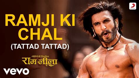 Ramji Ki Chal Tattad Tattad Full Video Ram Leela Ranveer Singh Aditya Narayan YouTube