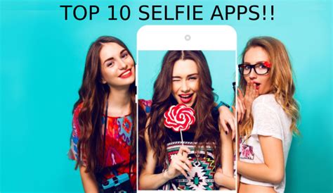 Turn Your Selfies Into Stunning With These 10 Apps Best Gadget