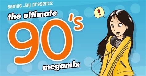 Mixes Y Megamixes Samus Jay Presents The Ultimate 90s Megamix