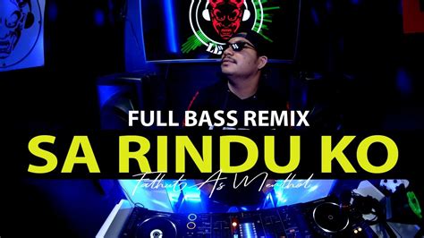 Dj Remix Terbaru 2020 Sa Rindu Ko Full Bass Youtube