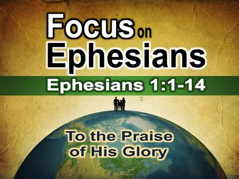 To The Praise Of His Glory Ephesians 11 14 Focus Online