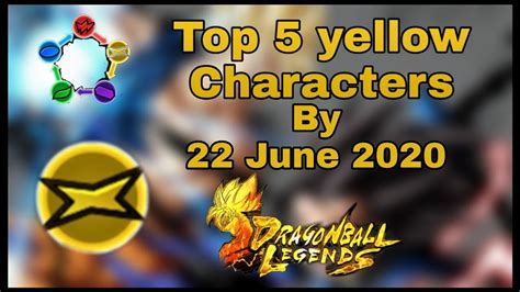 Maybe you would like to learn more about one of these? Top 5 yellow characters - Dragon Ball Legends - YouTube