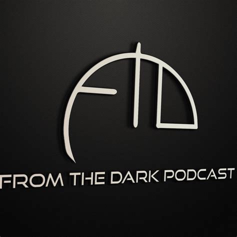 From The Dark Podcast Podcast On Spotify