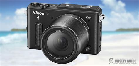 Nikon 1 Aw1 Review Wisely Guide