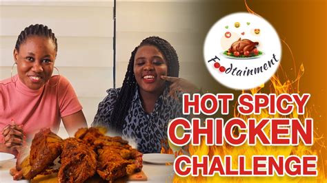 Foodtainment Hot Spicy Chicken Challenge Youtube