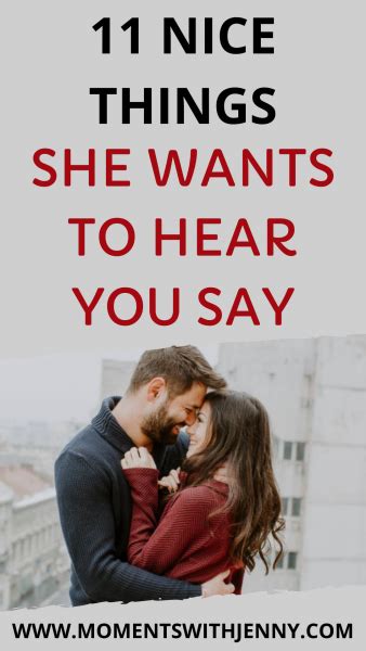 11 Things She Wants To Hear You Say But Wont Tell You Moments With Jenny